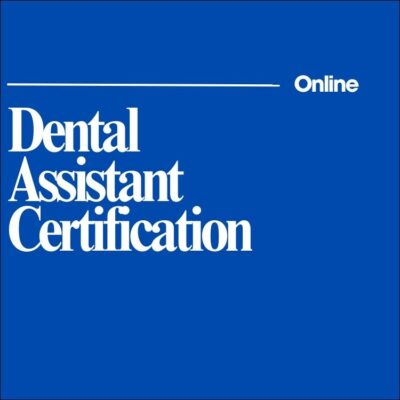 Online: Dental Assistant Certification