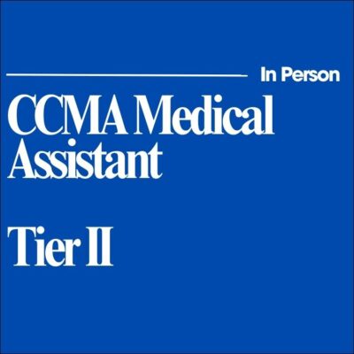 In-Person: CCMA Medical Assistant Tier II