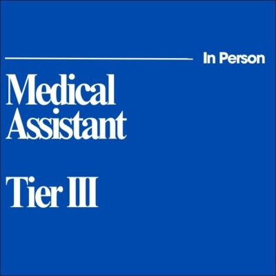 In-Person: CCMA Medical Assistant Tier III