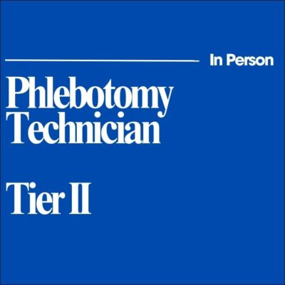 In-Person: Phlebotomy Technician Tier II
