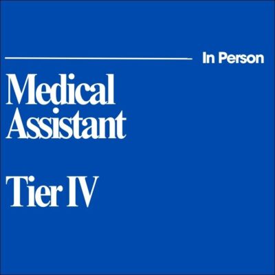 In-Person: CCMA Medical Assistant Tier IV