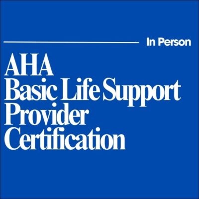 In-Person: AHA Basic Life Support Provider Certification