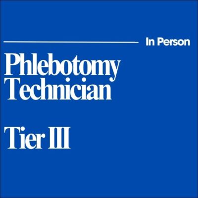 In-Person: Phlebotomy Technician Tier III