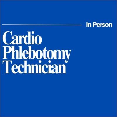 In-Person: Cardio-Phlebotomy Technician